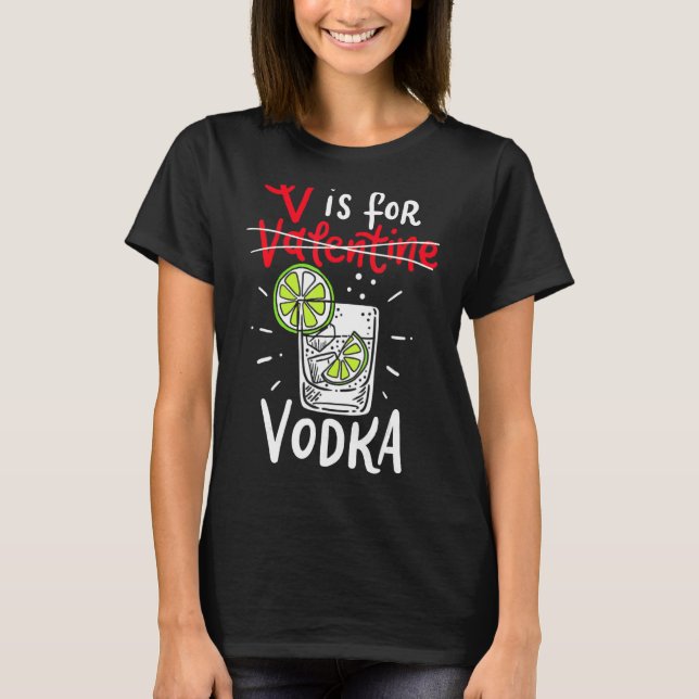 V Is For Vodka T-Shirt (Front)