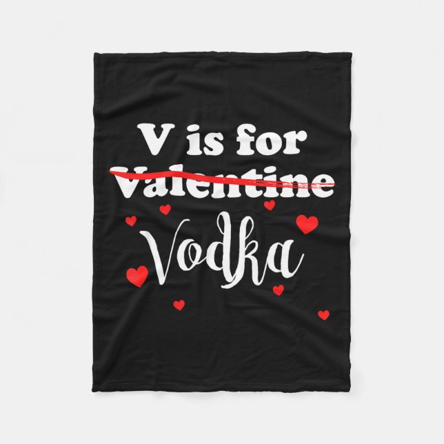V Is For Vodka Valentines Day Funny Joke Gift  Fleece Blanket (Front)