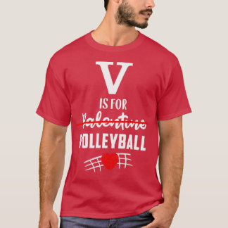 V is For Volleyball Sports Funny Volleyball Valent T-Shirt