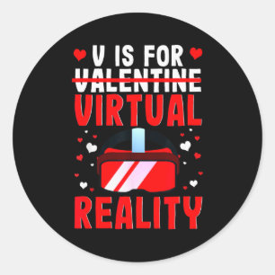 V Is For Vr Funny Valentines Day Boy Men Virtual R Classic Round Sticker