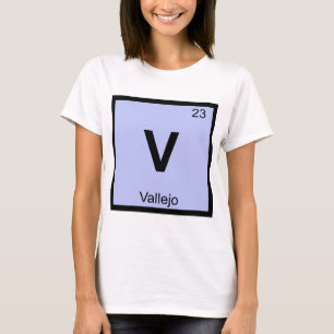 V - Vallejo California Chemistry Periodic Table T-Shirt