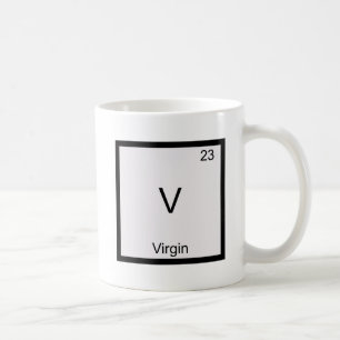 V - Virgin Funny Chemistry Element Symbol T-Shirt Coffee Mug