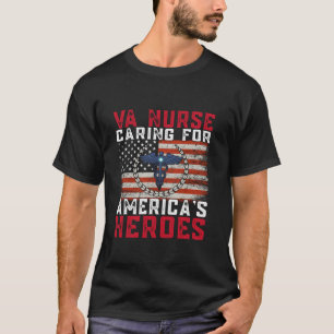 VA Nurse Caring For America s Heroes Patriot Veter T-Shirt