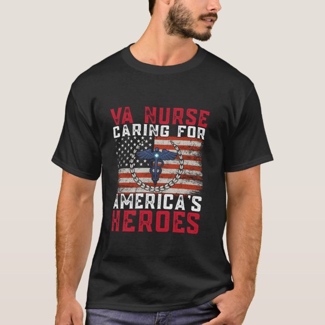 VA Nurse Caring For America s Heroes Patriot Veter T-Shirt (Front)