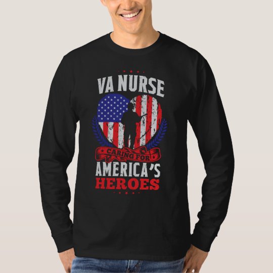 VA Nurse Caring For America's Heroes T-Shirt | Zazzle.co.uk