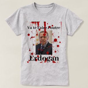 Va te Faire Foutre Erdogan (French)T-shirt T-Shirt