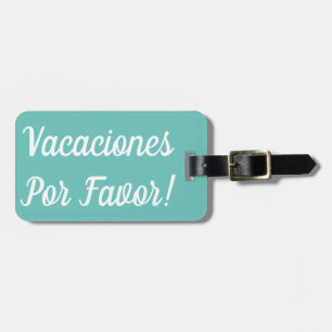 Vacaciones Por Favour Luggage Tag