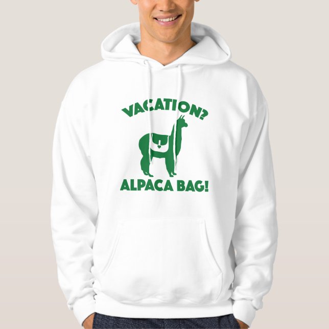Vacation? Alpaca Bag! Hoodie (Front)