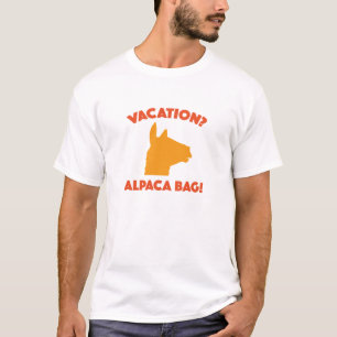 Vacation? Alpaca Bag! T-Shirt
