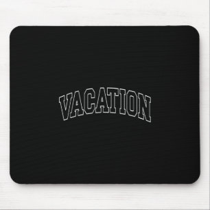 Vacation - Collegiate University College Campus Va Mouse Mat