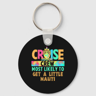Vacation Cruise Crew Most Likely To Get A Little N Key Ring