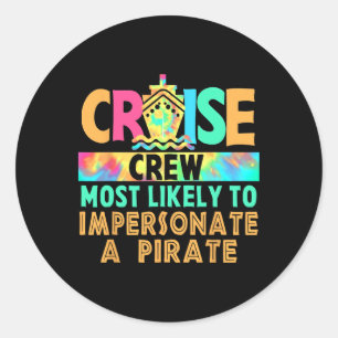 Vacation Cruise Crew Most Likely To Impersonate A Classic Round Sticker