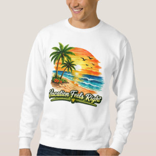 Vacation Feels Right Crewneck Sweatshirt USA