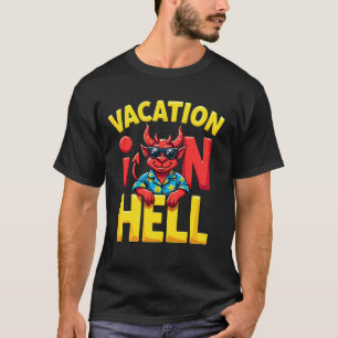 Vacation In Hell Devil Design  T-Shirt