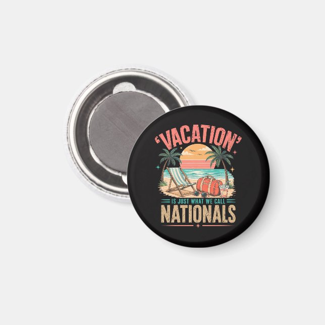 Vacation is Just What We Call Nationals Magnet (Front/Back)