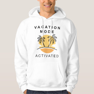 Vacation Mode Activated Hoodie