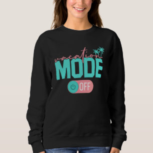 Vacation Mode  Family Summer Vacation Beach Palm T Sweatshirt