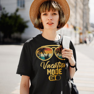 Vacation Mode On T-Shirt