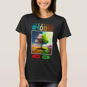 Vacation Mode On Vacation Mode Off Vacation Mode T-Shirt