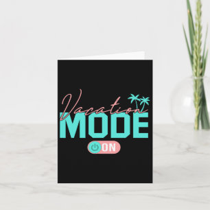 Vacation Mode Summer Family Vacay Mode Travel Trav Card