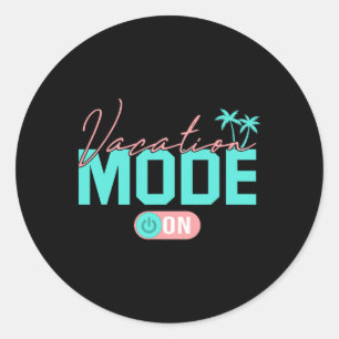 Vacation Mode Summer Family Vacay Mode Travel Trav Classic Round Sticker