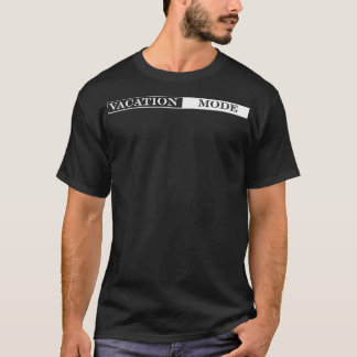 vacation mode T-Shirt