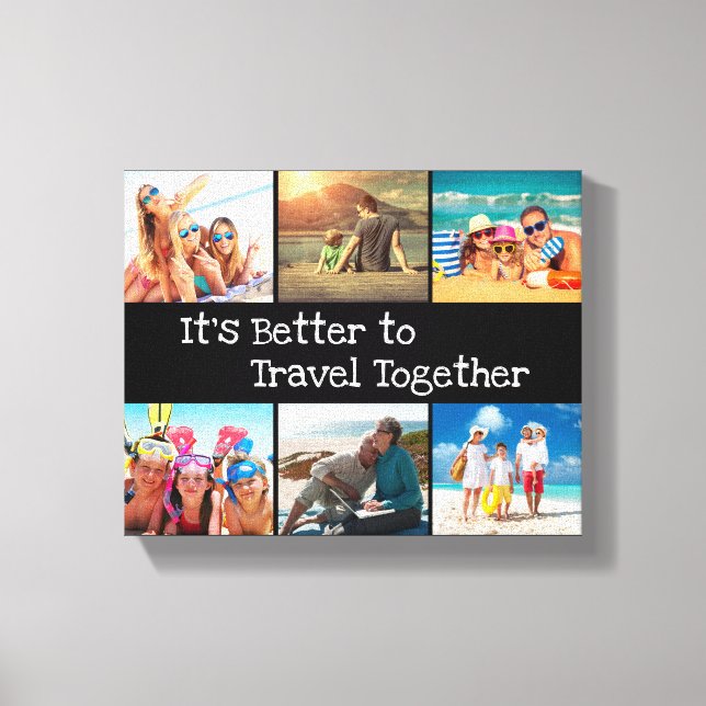Vacation Photo Collage Better to Travel Together Canvas Print (Front)