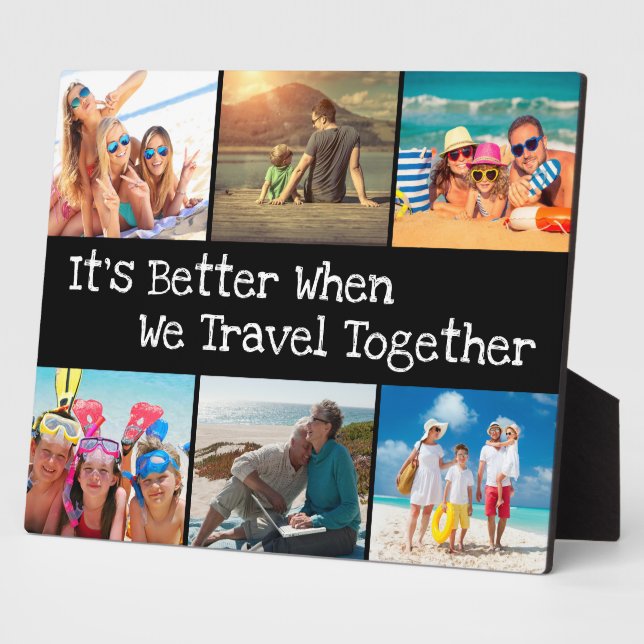 Vacation Photo Collage Better to Travel Together Plaque (Side)