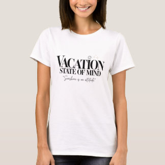 Vacation State of Mind Summer Vacation Vibes T-Shirt