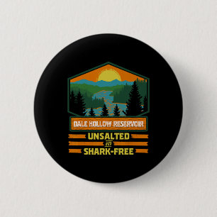 Vacation Unsalted And Shark Free Dale Hollow Reser 6 Cm Round Badge