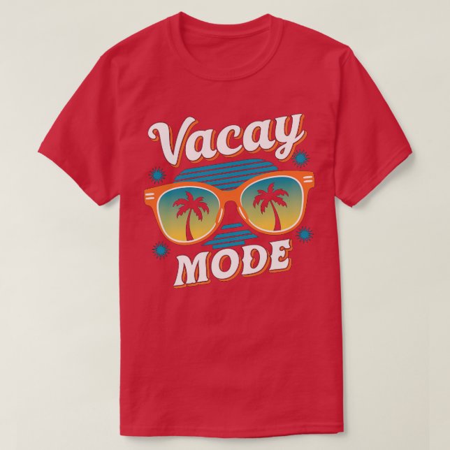 vacay mode 1 T-Shirt (Design Front)
