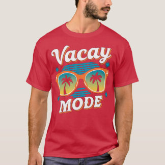vacay mode 1 T-Shirt