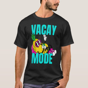 Vacay Mode Ananas Cute Pineapple Cruise Getaway T-Shirt