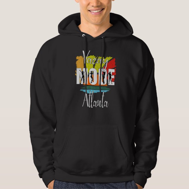 Vacay Mode Atlanta Hoodie (Front)