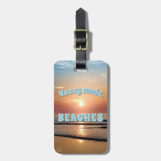 Vacay Mode, BEACHES Luggage Tag