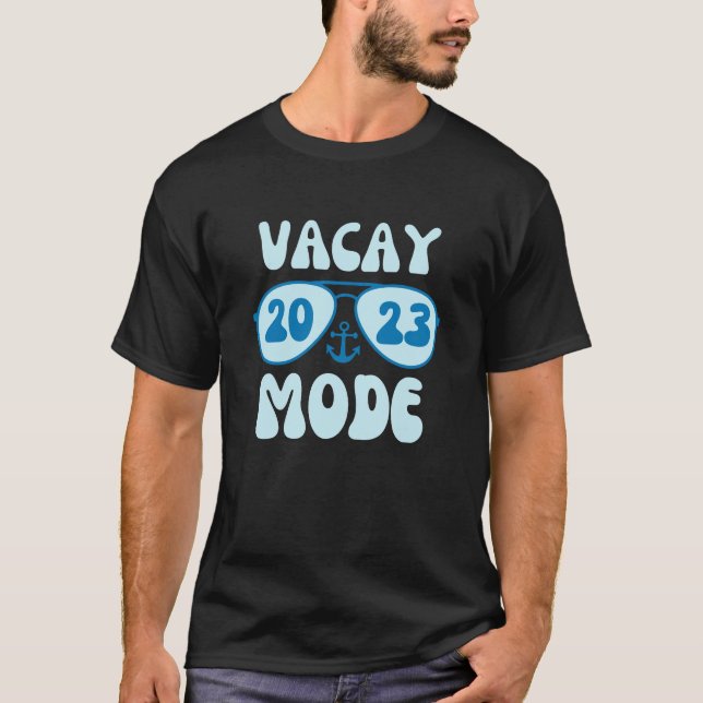 Vacay Mode Cute Vacation Summer Cruise Getaway T-Shirt (Front)