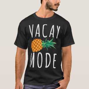 Vacay Mode Funny Family Summer Vacation Gift Fo W T-Shirt