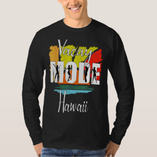 Vacay Mode Hawaii 1 T-Shirt
