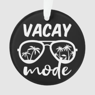 Vacay Mode II - Family Vacation Ornament