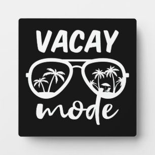 Vacay Mode II - Family Vacation Plaque