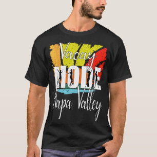 Vacay Mode Napa Valley 1 T-Shirt