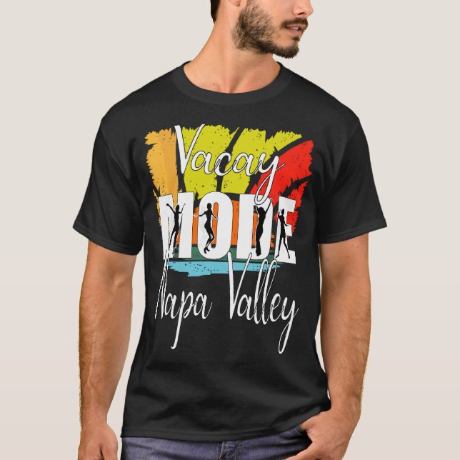 Vacay Mode Napa Valley 1 T-Shirt (Front)