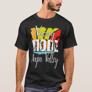 Vacay Mode Napa Valley 1 T-Shirt