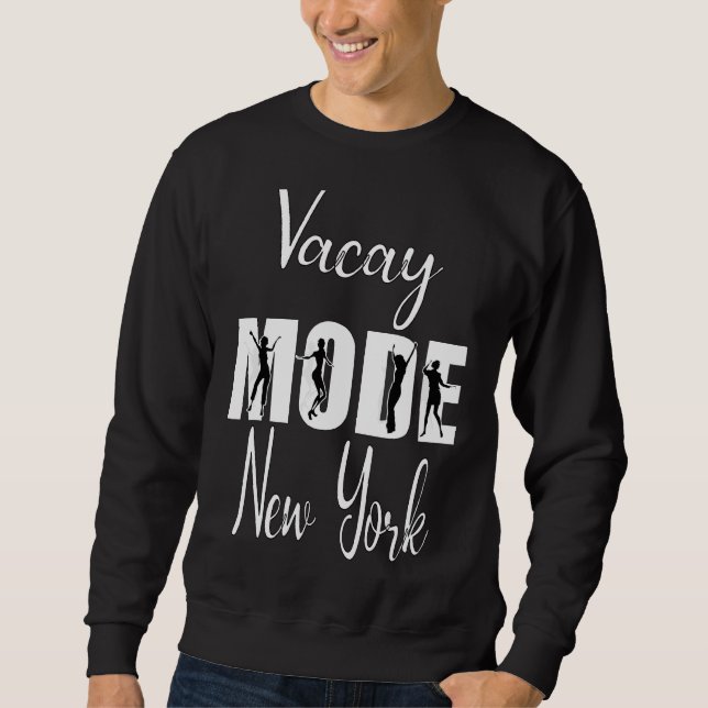 Vacay Mode New York 1 Sweatshirt (Front)