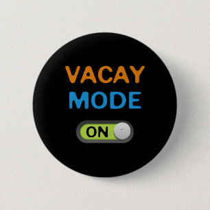 Vacay Mode On Beach Palms Cruise Vibes Summer Time 6 Cm Round Badge