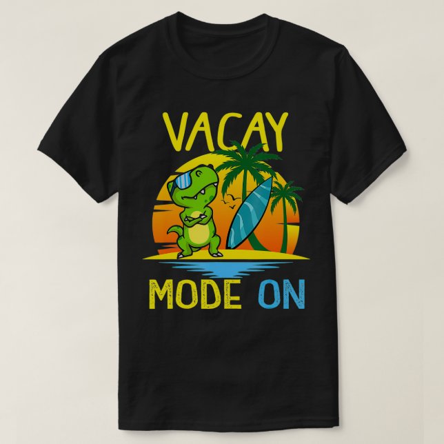 Vacay Mode On Summer Cute Dinosaur Tropical Family T-Shirt (Design Front)