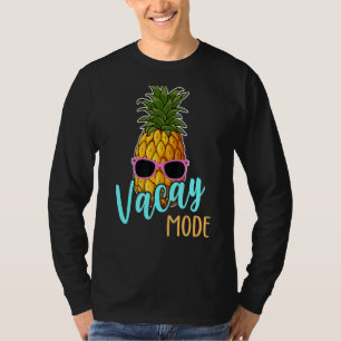 Vacay Mode Pineapple With Sunglasses Summer Vacati T-Shirt