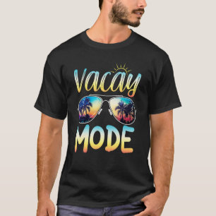 Vacay Mode  Sunglasses  Family Vacation Beach 1 T-Shirt