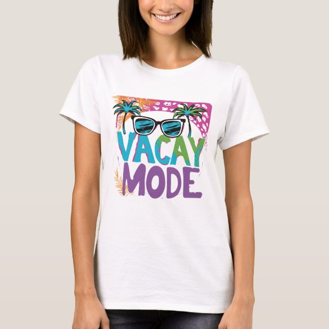 Vacay mode T-Shirt (Front)