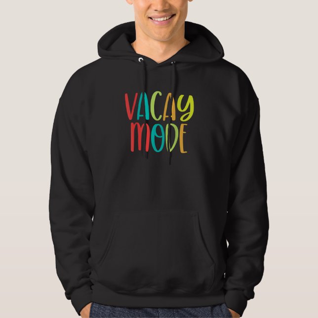 Vacay Mode  Travel Quote Travel  Adventure Hoodie (Front)
